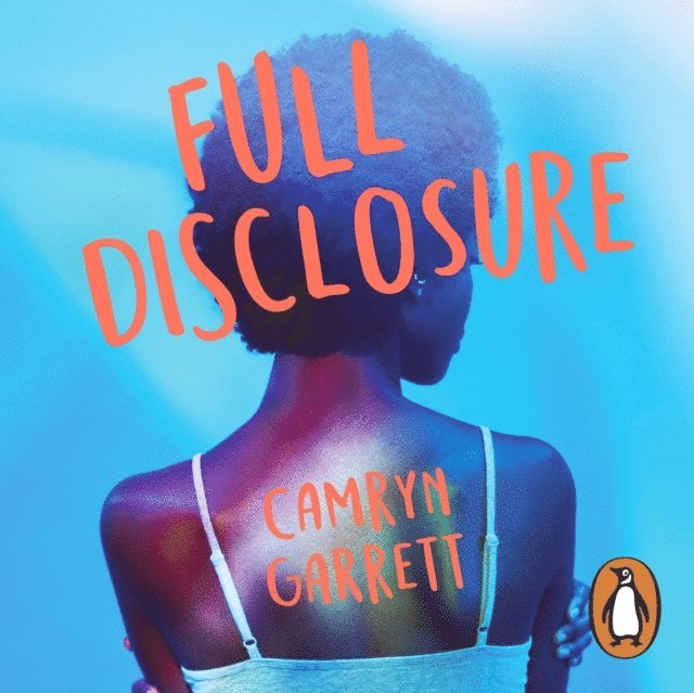 Camryn Garrett - Full Disclosure, Ljudbok