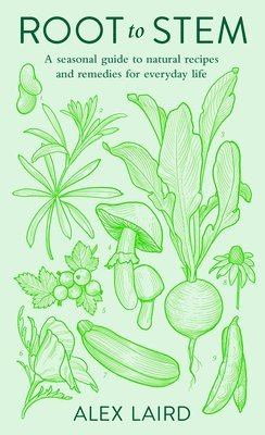 Alex Laird - Root to Stem, Inbunden