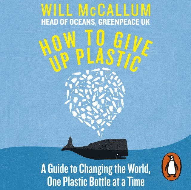Will McCallum - How to Give Up Plastic, Ljudbok