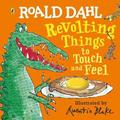 Roald Dahl: Revolting Things to Touch and Feel