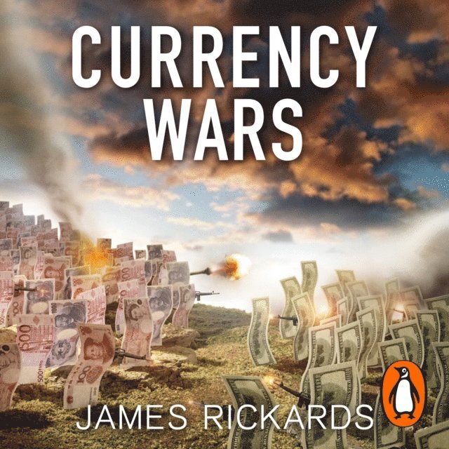 James Rickards - Currency Wars, Ljudbok