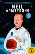 Extraordinary Life of Neil Armstrong