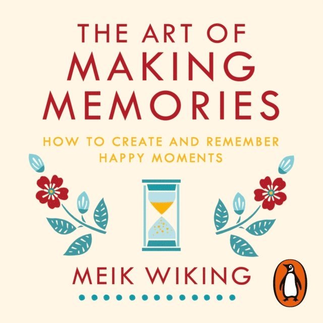 Meik Wiking - Art of Making Memories, Ljudbok