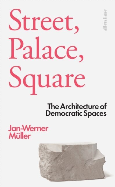 Jan-Werner Müller - Street, Palace, Square, E-bok