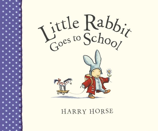 Harry Horse - Little Rabbit Goes to School, E-bok. Tillgänglighet: Lägg i varukorg