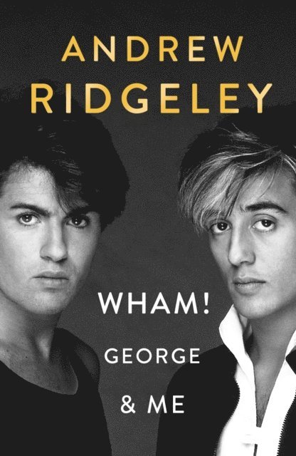 Andrew Ridgeley - Wham! George & Me, E-bok