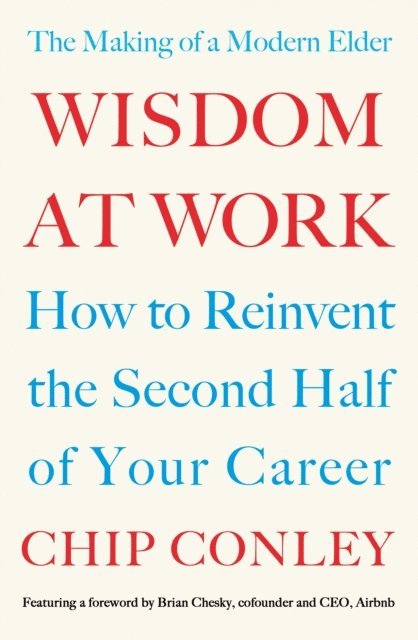 Chip Conley - Wisdom at Work, Ljudbok