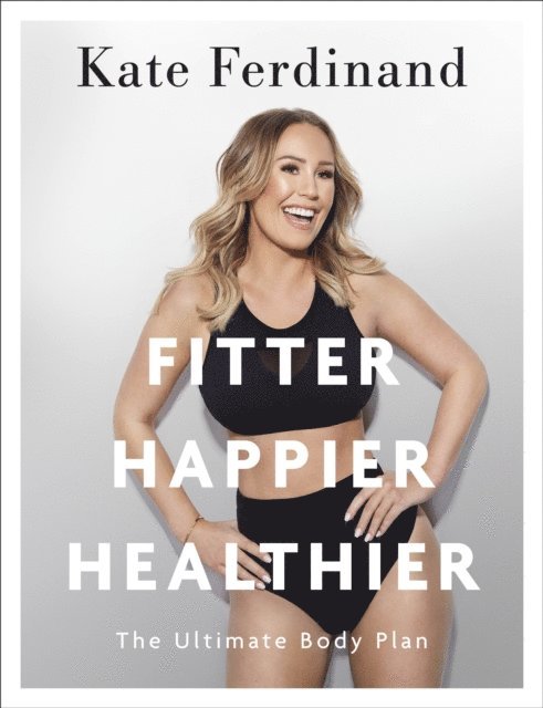 Kate Ferdinand - Fitter, Happier, Healthier, E-bok