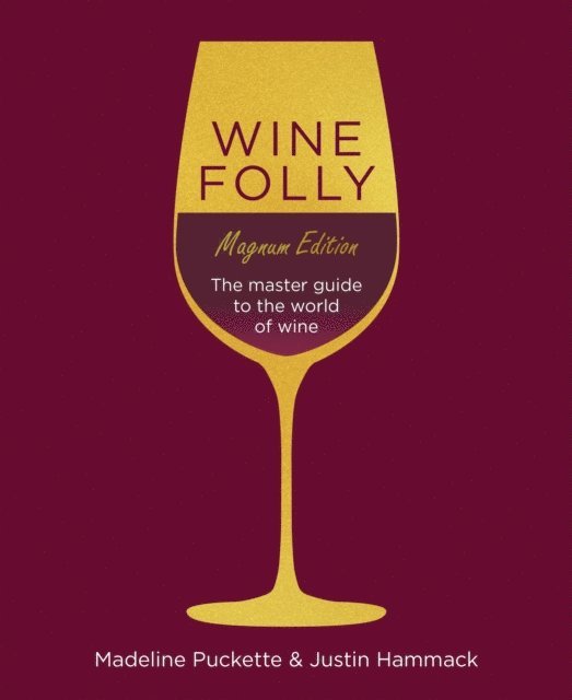 Madeline Puckette, Justin Hammack - Wine Folly: Magnum Edition, E-bok