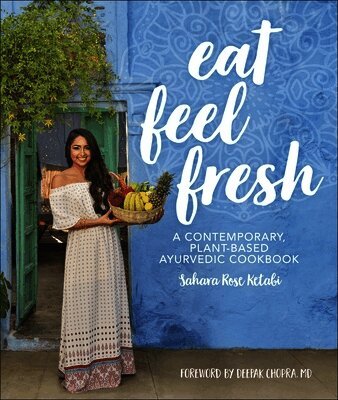 Sahara Rose Ketabi - Eat Feel Fresh, Inbunden