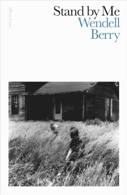 Wendell Berry - Stand By Me, E-bok