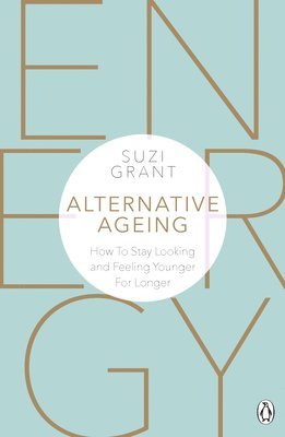 Suzi Grant - Alternative Ageing, Häftad. Tillgänglighet: Lägg i varukorg