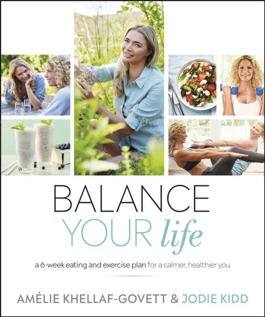 Jodie Kidd, Amélie Khellaf-Govett - Balance Your Life, E-bok
