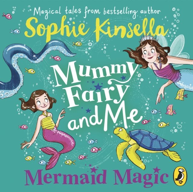 Sophie Kinsella - Mummy Fairy and Me: Mermaid Magic, Ljudbok