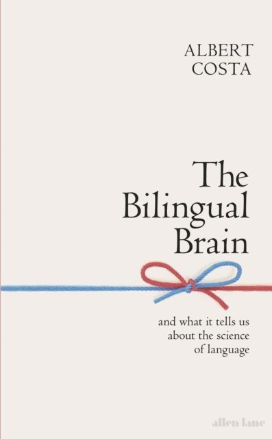 Albert Costa - Bilingual Brain, E-bok