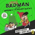 Little Badman and the Invasion of the Killer Aunties