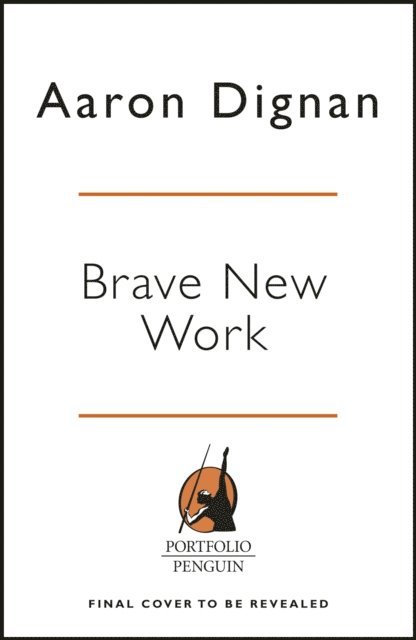 Aaron Dignan - Brave New Work, Ljudbok