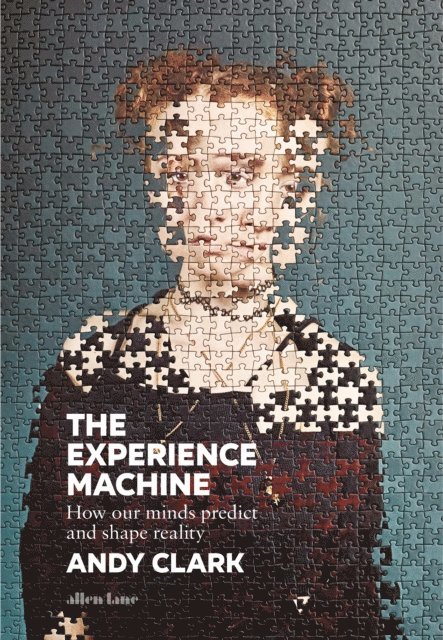 Andy Clark - Experience Machine, E-bok