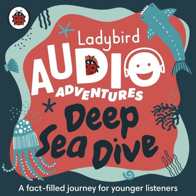 Sophie Aldred - Ladybird Audio Adventures: Deep Sea Dive, Ljudbok