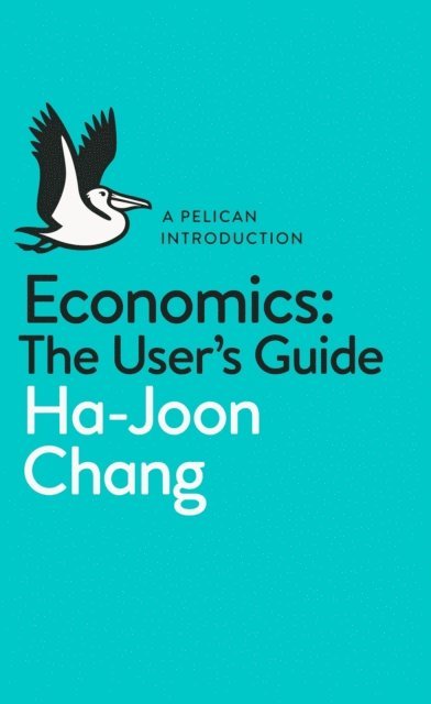 Ha-Joon Chang - Economics: The User's Guide, Ljudbok