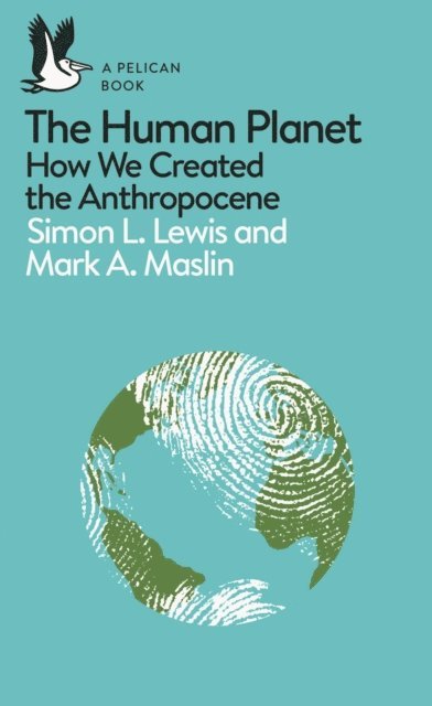 Mark A. Maslin, Simon L. Lewis - Human Planet, Ljudbok