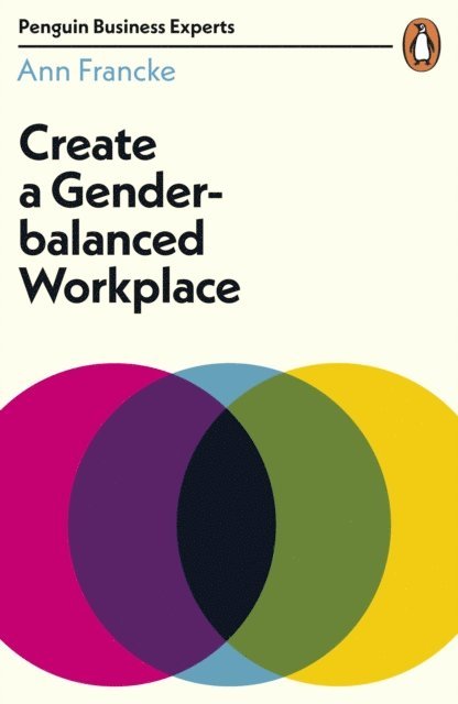 Ann Francke - Create a Gender-Balanced Workplace, E-bok