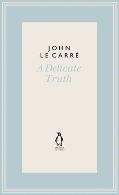 John le Carré - A Delicate Truth, Inbunden