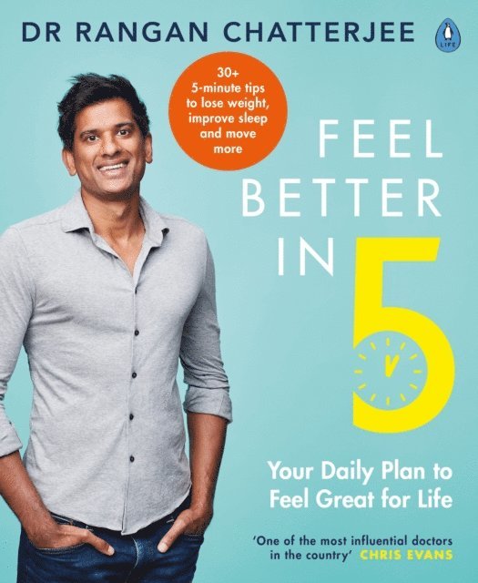 Rangan Chatterjee - Feel Better In 5, E-bok