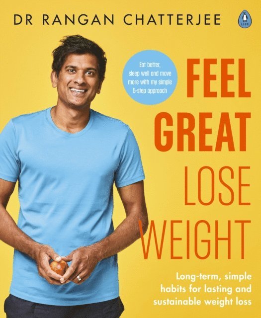 Rangan Chatterjee - Feel Great Lose Weight, E-bok
