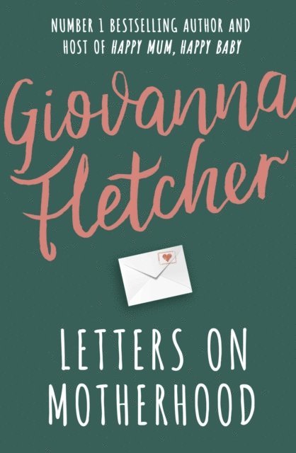 Giovanna Fletcher - Letters on Motherhood, E-bok