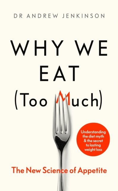 Andrew Jenkinson - Why We Eat (Too Much), E-bok