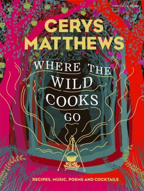 Cerys Matthews - Where the Wild Cooks Go, E-bok