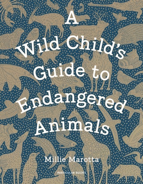 Millie Marotta - Wild Child's Guide to Endangered Animals, E-bok