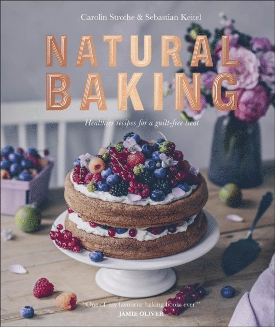 Carolin Strothe, Sebastian Keitel - Natural Baking, E-bok
