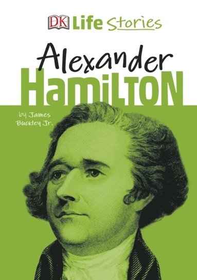 James Buckley Jr - DK Life Stories Alexander Hamilton, E-bok