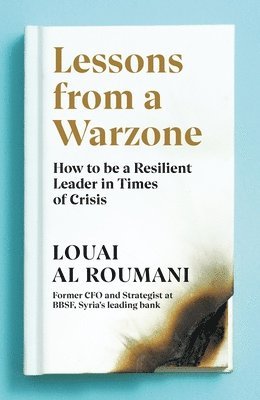 Louai Al Roumani - Lessons from a Warzone, Inbunden