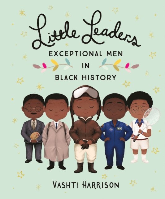 Vashti Harrison - Little Leaders: Exceptional Men in Black History, E-bok