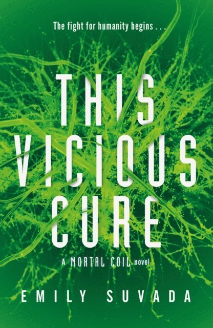 Emily Suvada - This Vicious Cure (Mortal Coil Book 3), E-bok