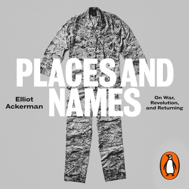Elliot Ackerman - Places and Names, Ljudbok