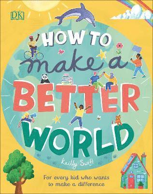 Keilly Swift - How to Make a Better World, Inbunden