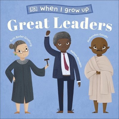 DK - When I Grow Up - Great Leaders : Kids Like You that Became Inspiring Leaders, Övrigt