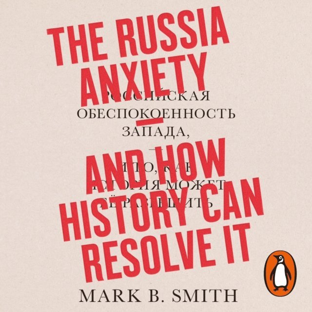 Mark B. Smith - Russia Anxiety, Ljudbok