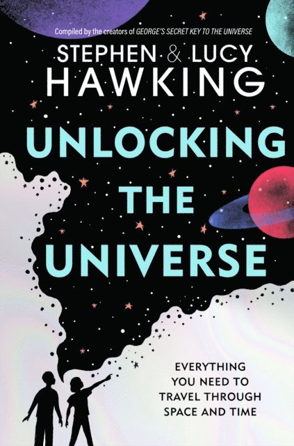 Stephen Hawking, Lucy Hawking - Unlocking the Universe, E-bok