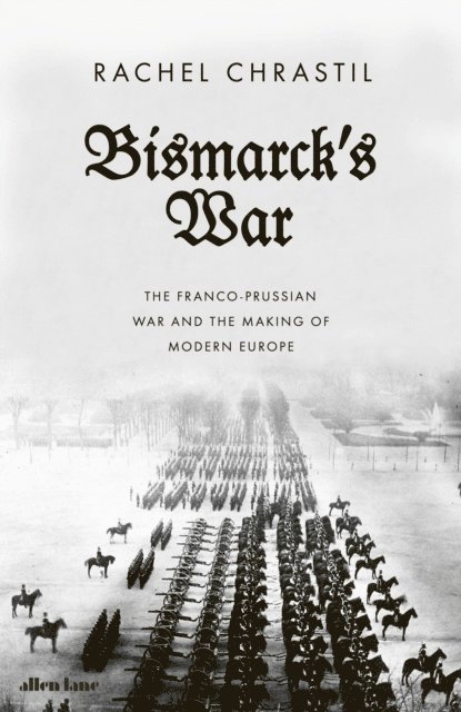 Rachel Chrastil - Bismarck's War, E-bok