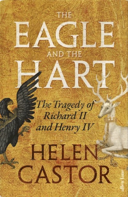 Helen Castor - Eagle and the Hart, E-bok
