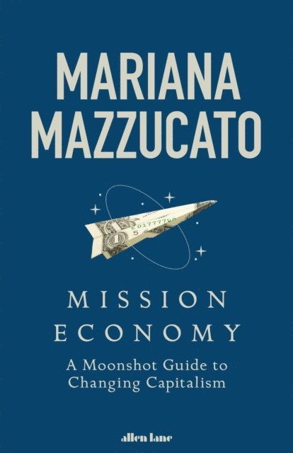 Mariana Mazzucato - Mission Economy, E-bok