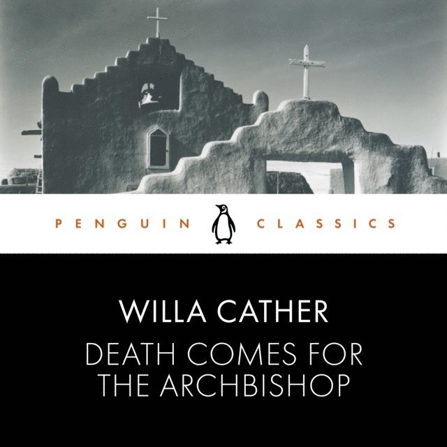 Willa Cather - Death Comes for the Archbishop, Ljudbok