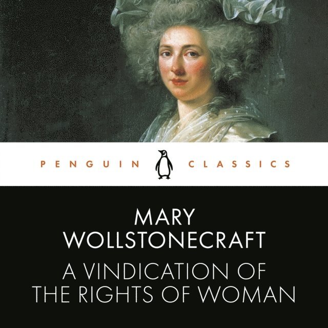 Mary Wollstonecraft - Vindication of the Rights of Woman, Ljudbok
