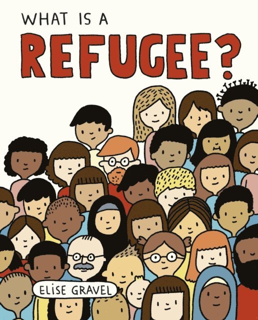 Elise Gravel - What Is A Refugee?, E-bok