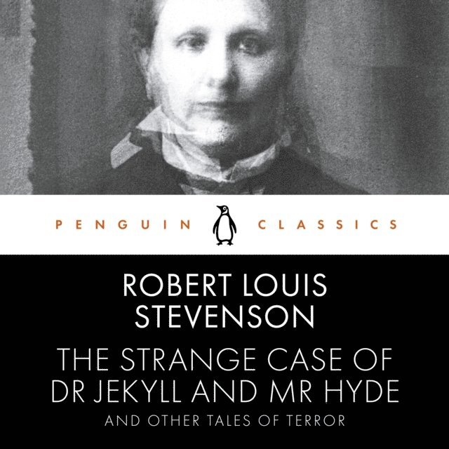Robert Louis Stevenson - Strange Case of Dr Jekyll and Mr Hyde and Other Tales of Terror, Ljudbok